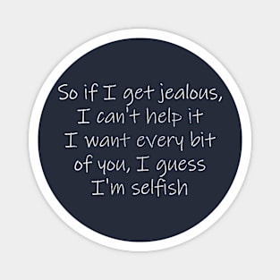 Selfish Lyrics Magnet